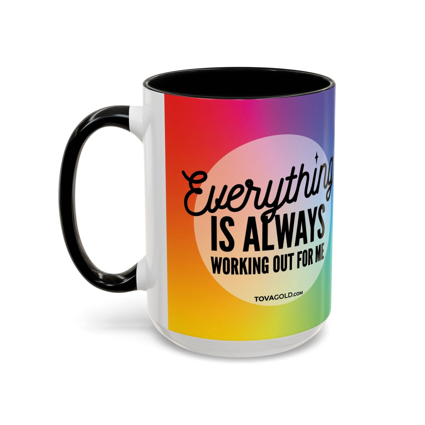 Everything is Always Working Out for me Coffee Mug