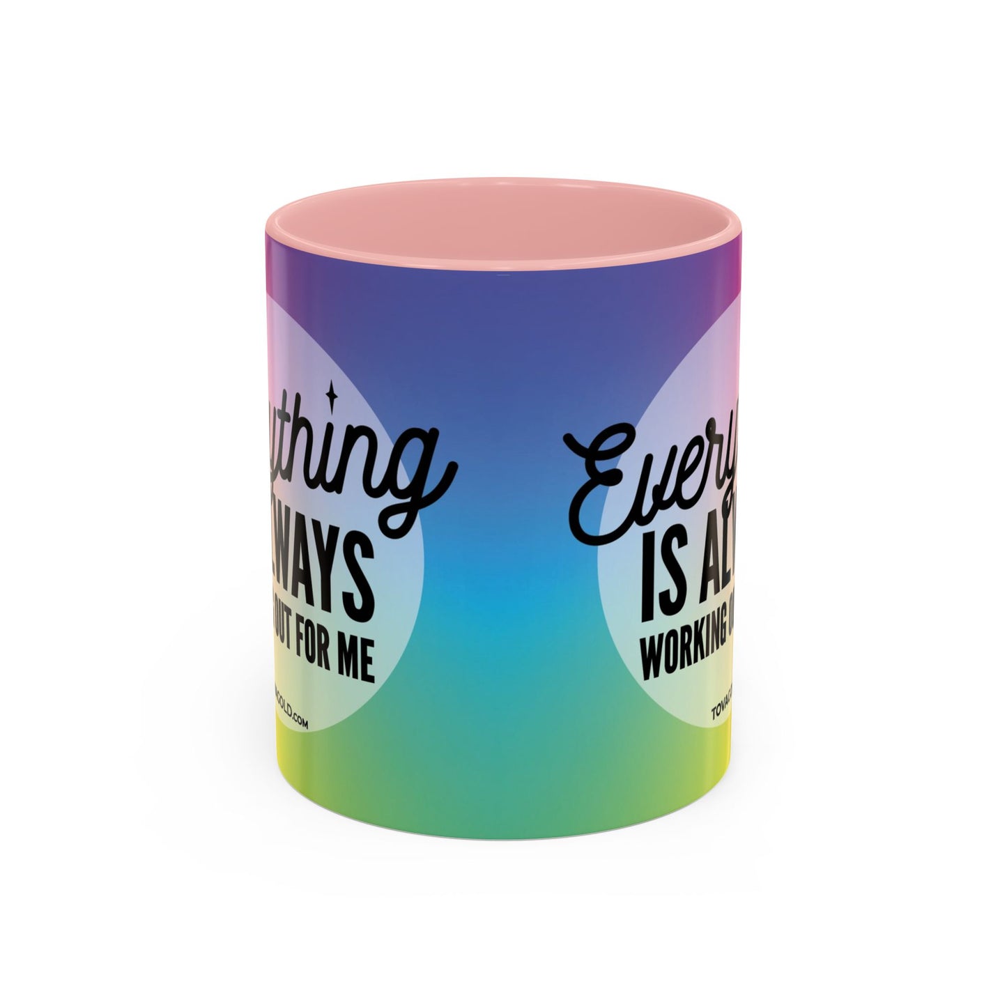 Everything is Always Working Out for me Coffee Mug