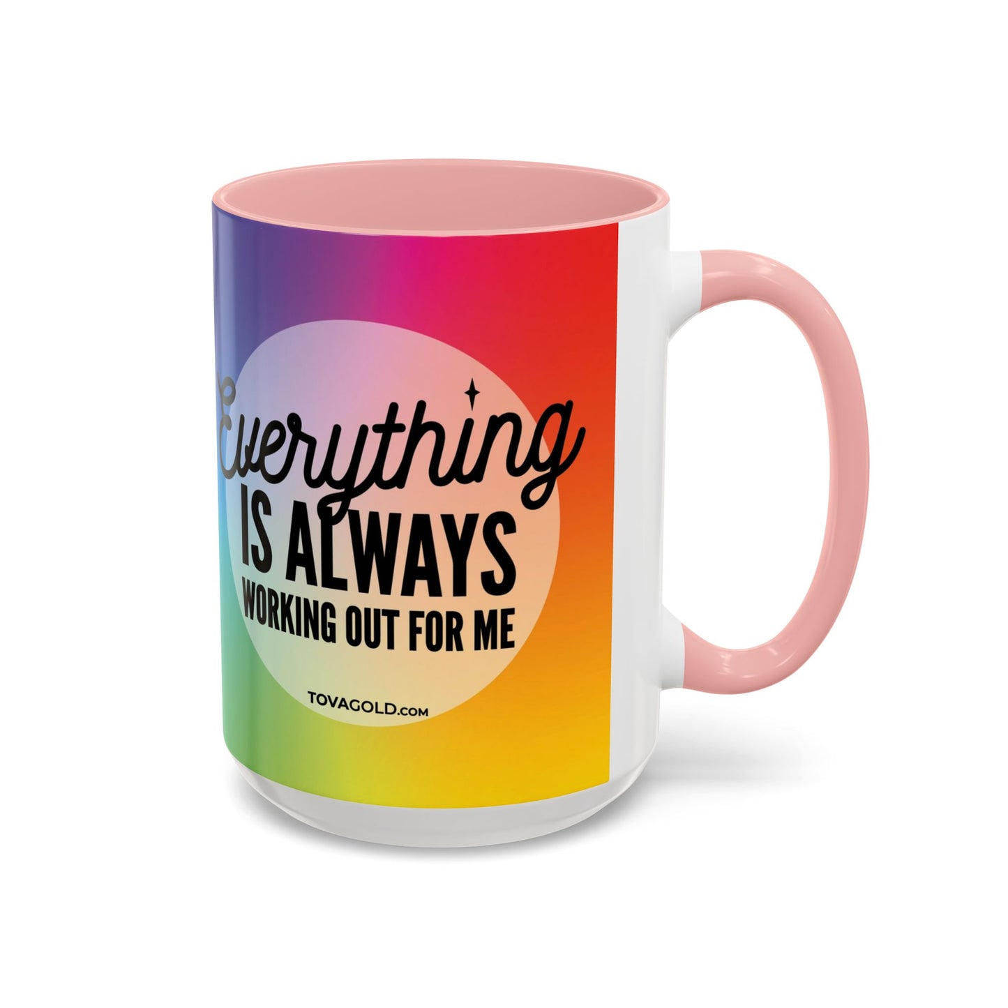 Everything is Always Working Out for me Coffee Mug