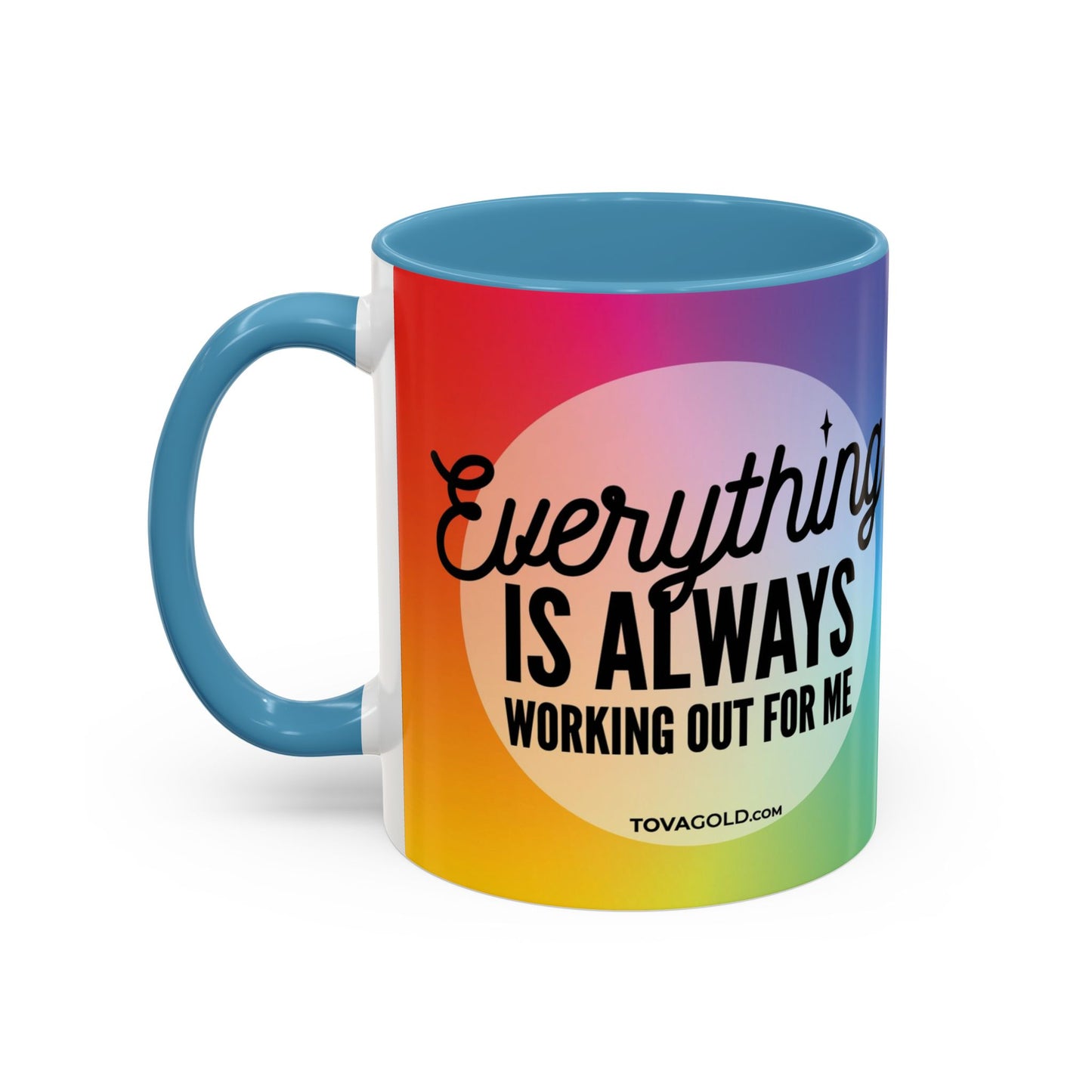 Everything is Always Working Out for me Coffee Mug