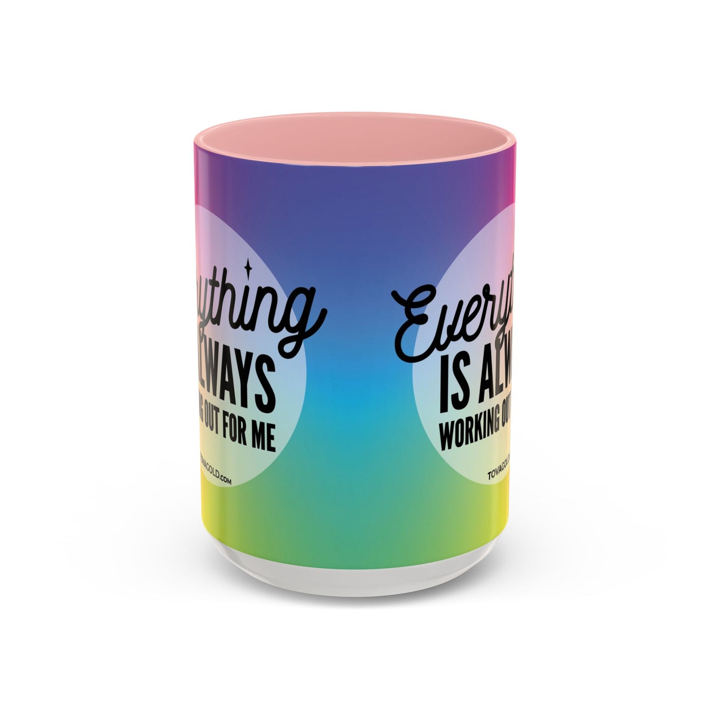 Everything is Always Working Out for me Coffee Mug