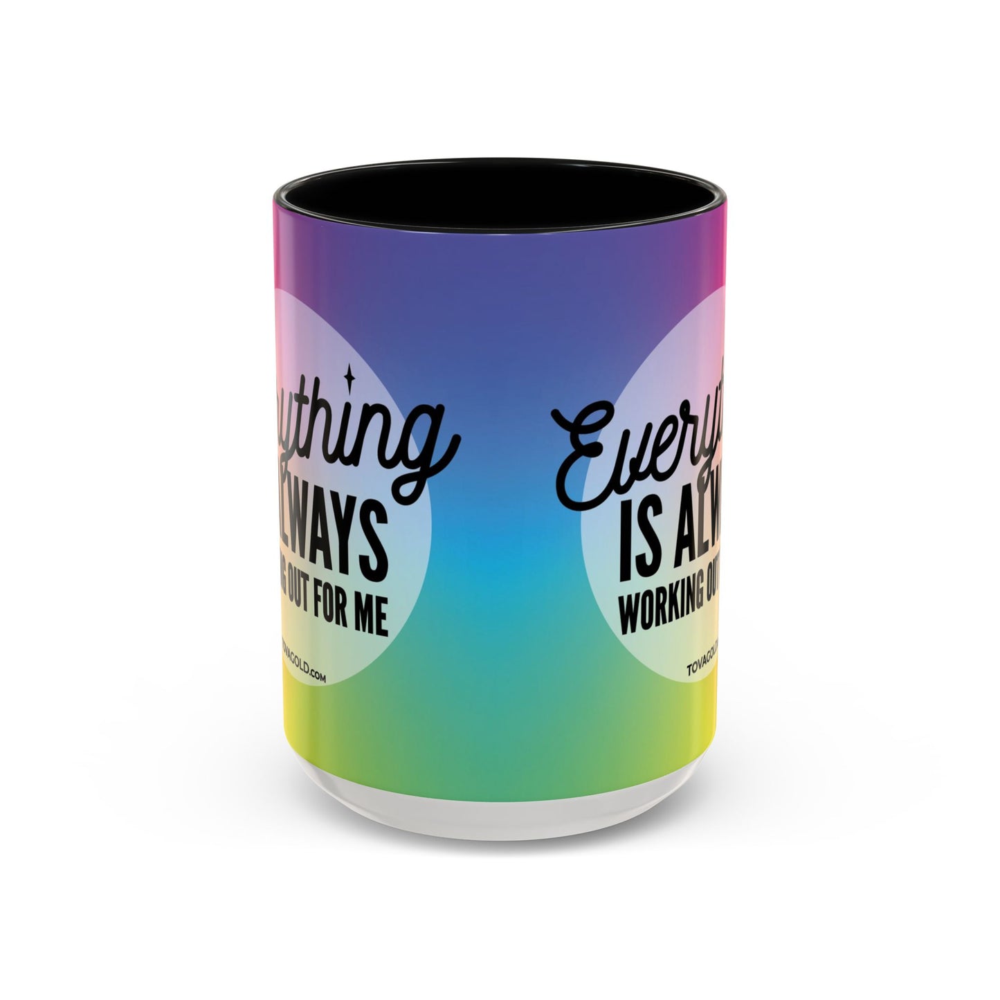 Everything is Always Working Out for me Coffee Mug