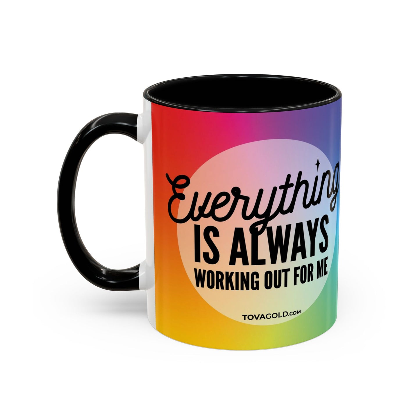 Everything is Always Working Out for me Coffee Mug