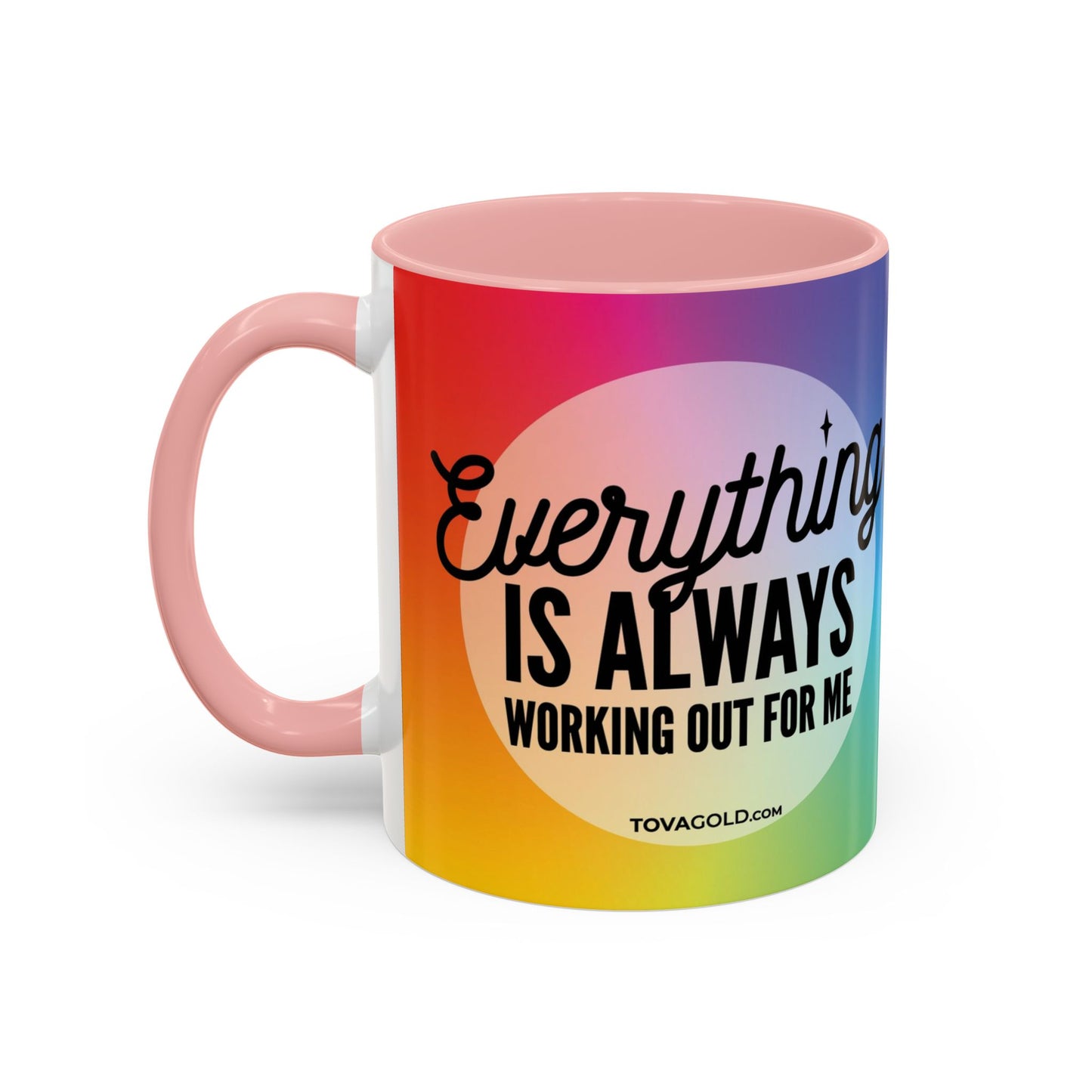 Everything is Always Working Out for me Coffee Mug