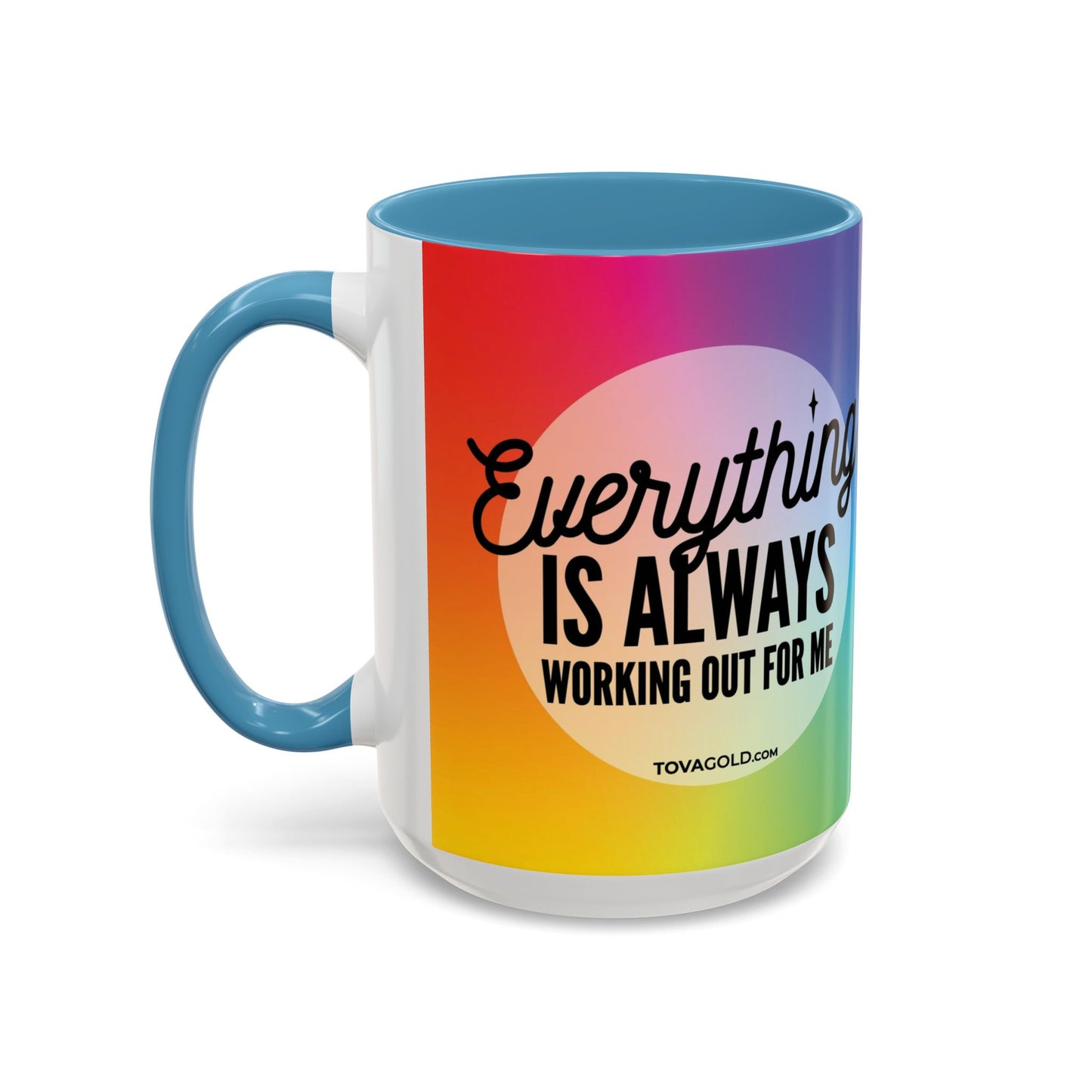 Everything is Always Working Out for me Coffee Mug
