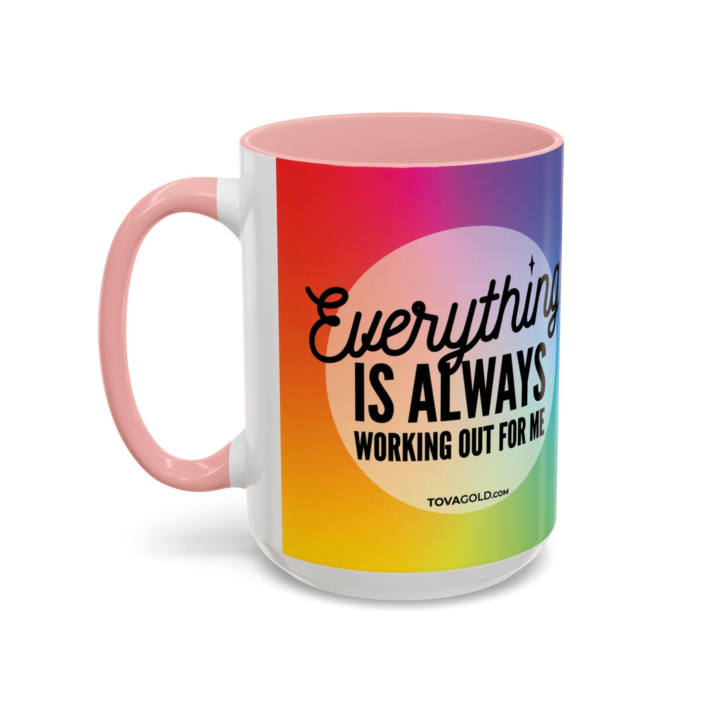 Everything is Always Working Out for me Coffee Mug