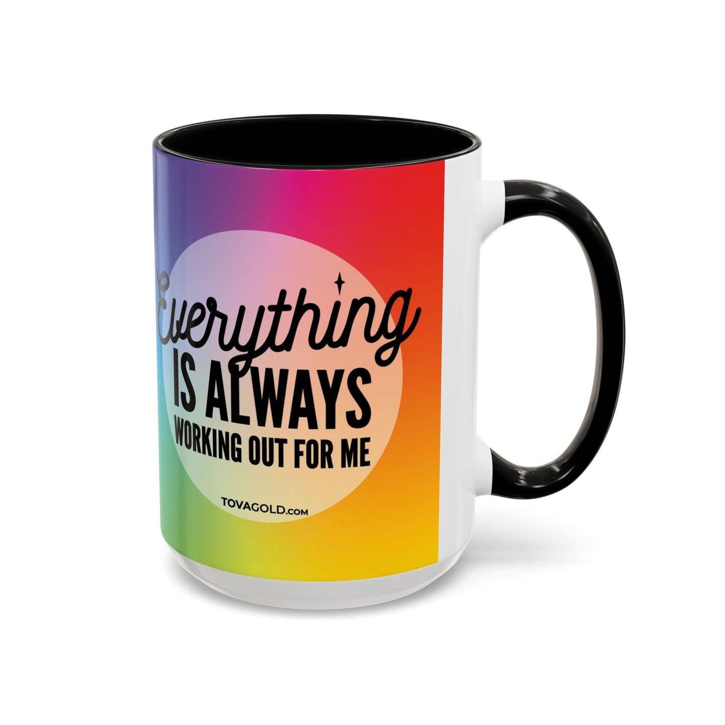 Everything is Always Working Out for me Coffee Mug