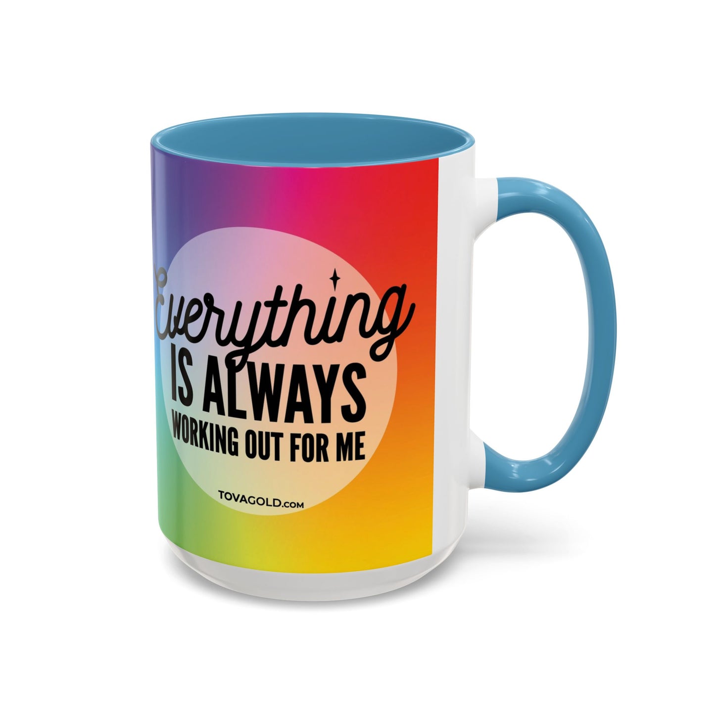 Everything is Always Working Out for me Coffee Mug