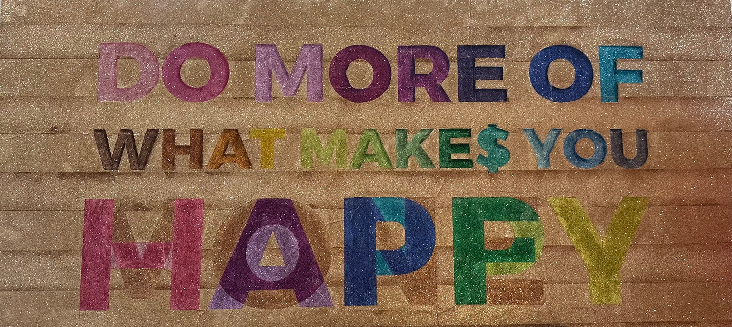 DO MORE OF WHAT MAKES YOU...