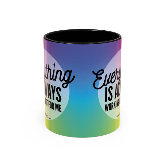Everything is Always Working Out for me Coffee Mug