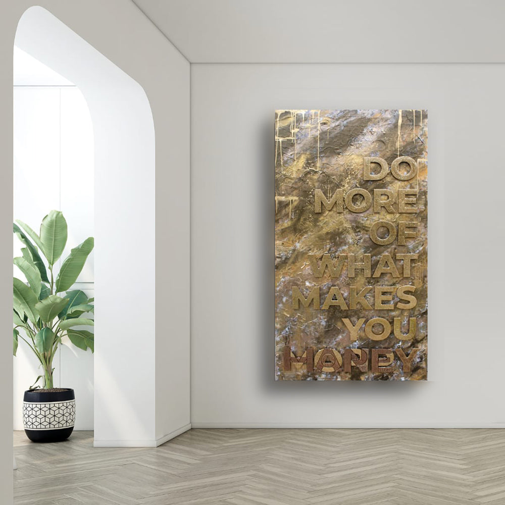 Do More Of What Makes You.... - Original Mixed Media Wall Art